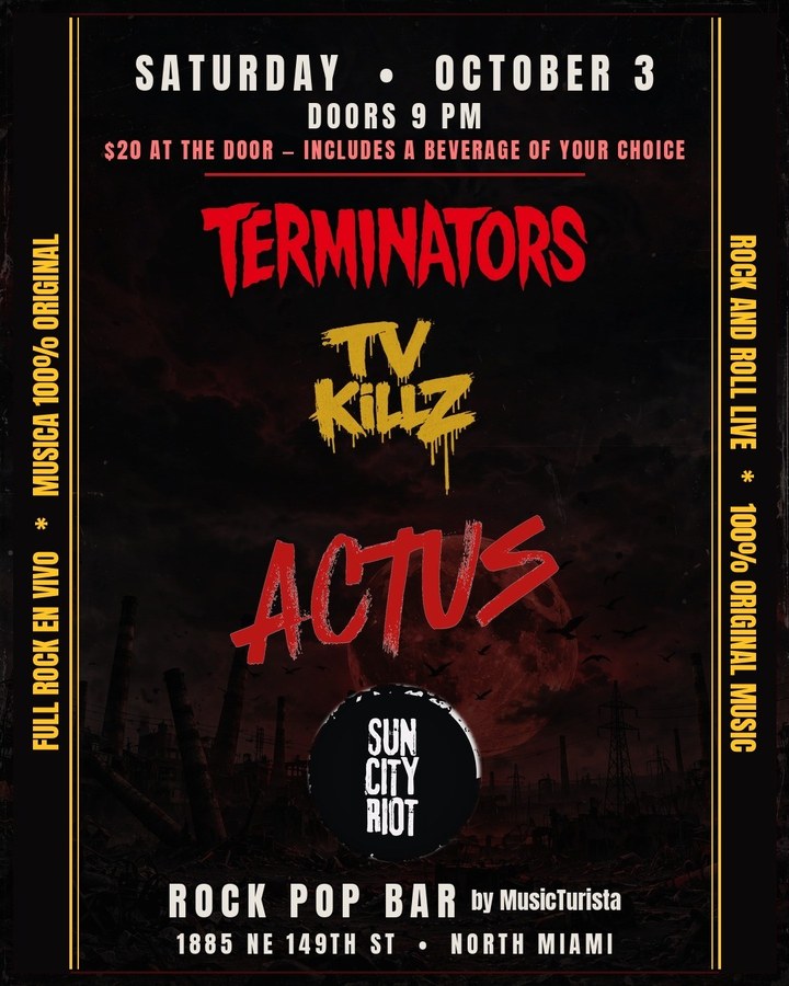 Flyer: Saturday October 3 at Rock Pop Bar, North Miami, with Terminators, TV Killz, Actus and Sun City Riot